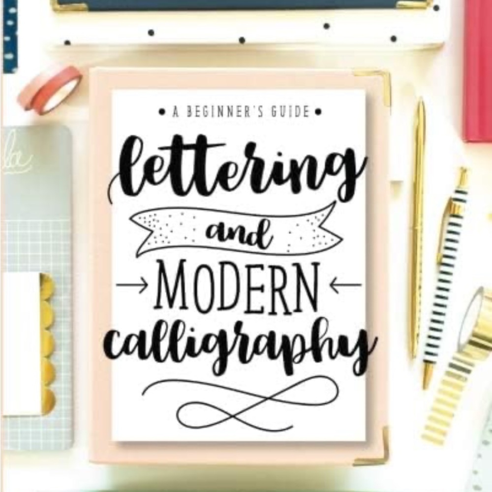 A Beginners Guide to Lettering & Modern Calligraphy New, Unused